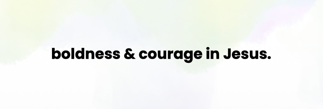 30 day scripture writing plan | boldness & courage in Jesus.
